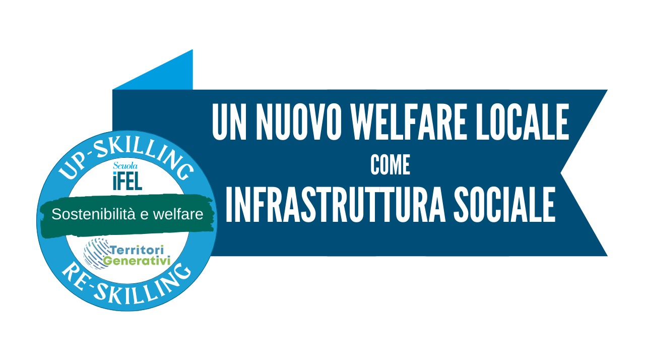 Un nuovo welfare locale come infrastruttura sociale