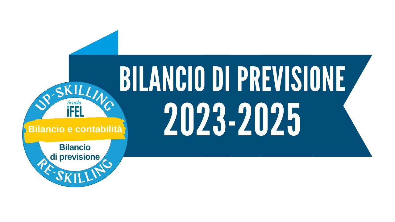 Il bilancio di previsione 2023/2025 - Le principali novità normative di riferimento