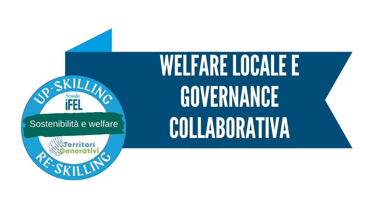 Welfare locale e governance collaborativa. Perché ci serve un nuovo paradigma?