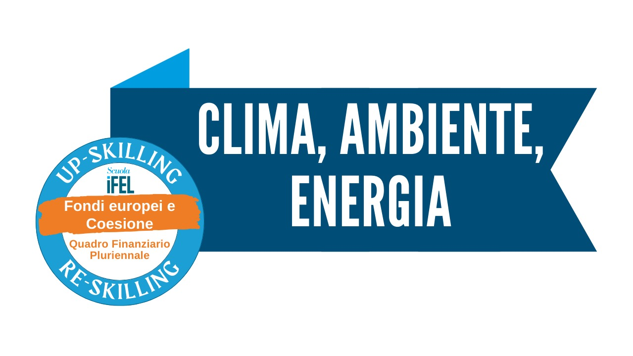 Clima, ambiente, energia: quali opportunità di finanziamento sono rese disponibili dai fondi europei ad accesso diretto e CTE per gli enti locali?