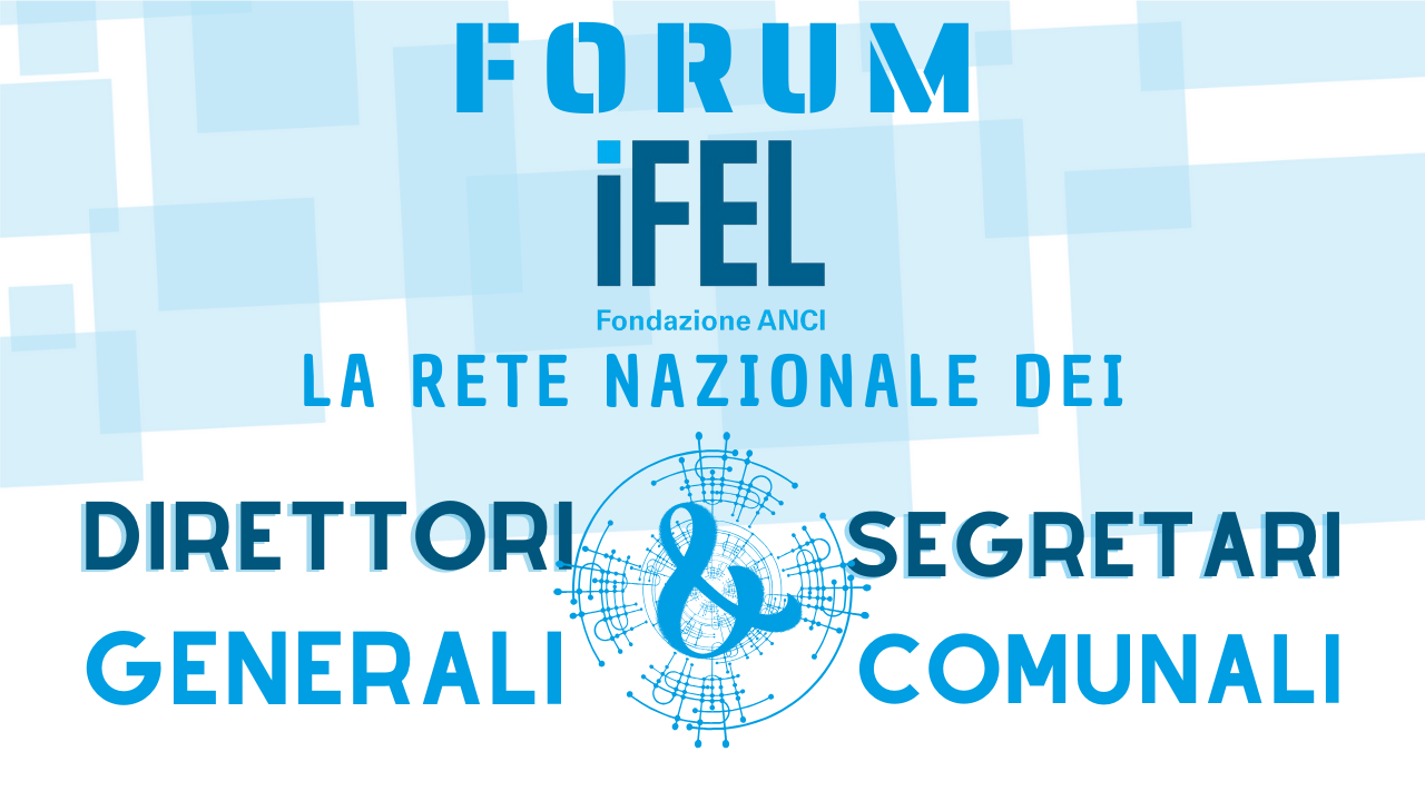 FORUM IFEL | La rete nazionale dei Direttori generali e dei Segretari comunali