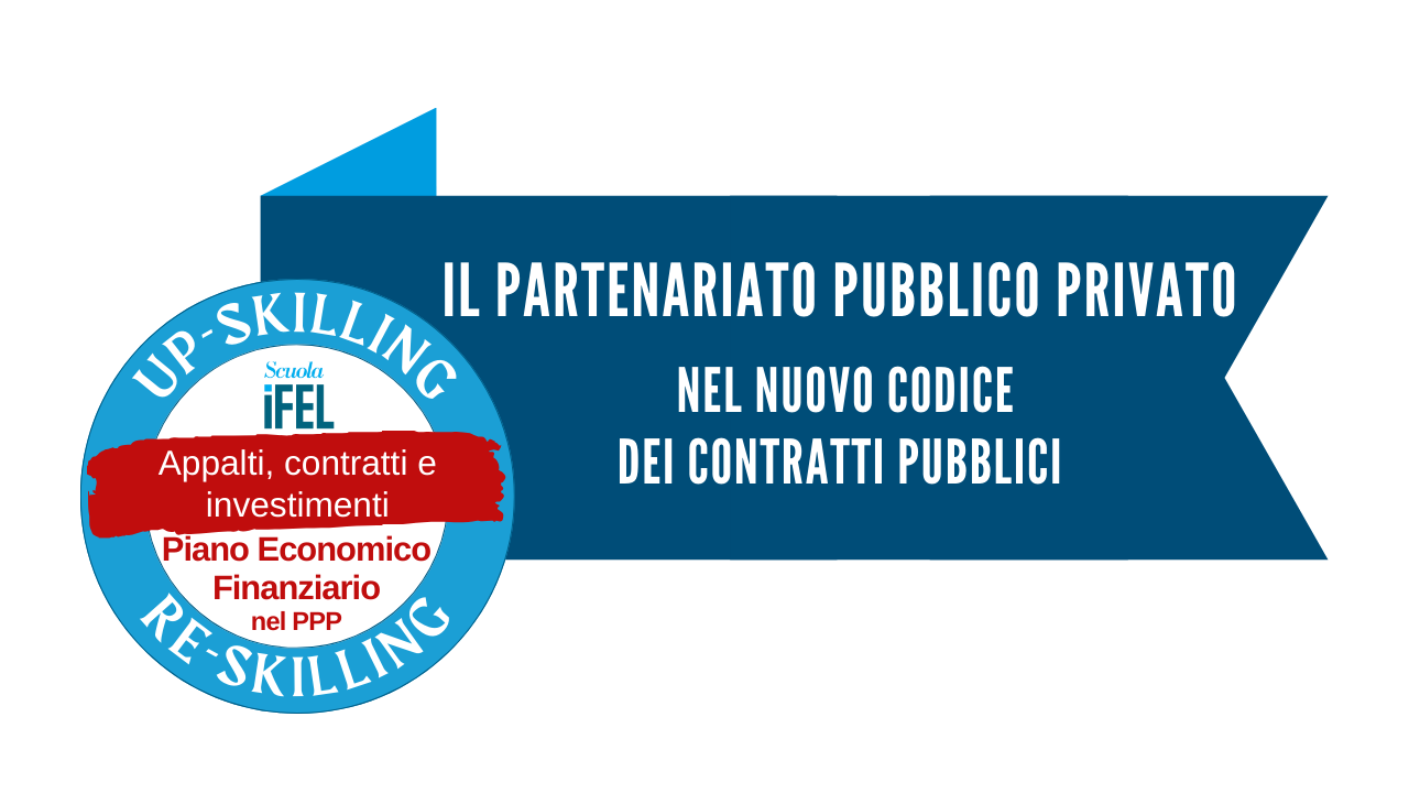 Il PPP nel nuovo Codice dei contratti pubblici. Inquadramento, caratteristiche principali e ruolo del PEF