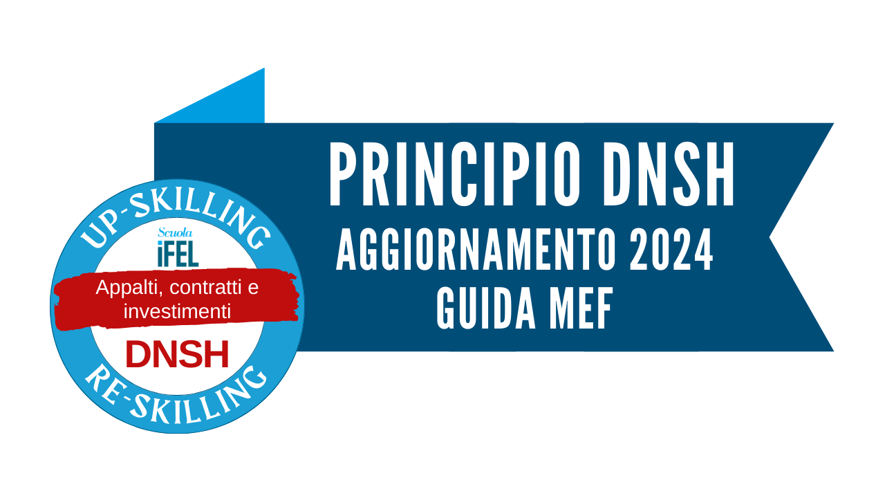 Principio DNSH: le novità dopo l’aggiornamento 2024 della Guida MEF