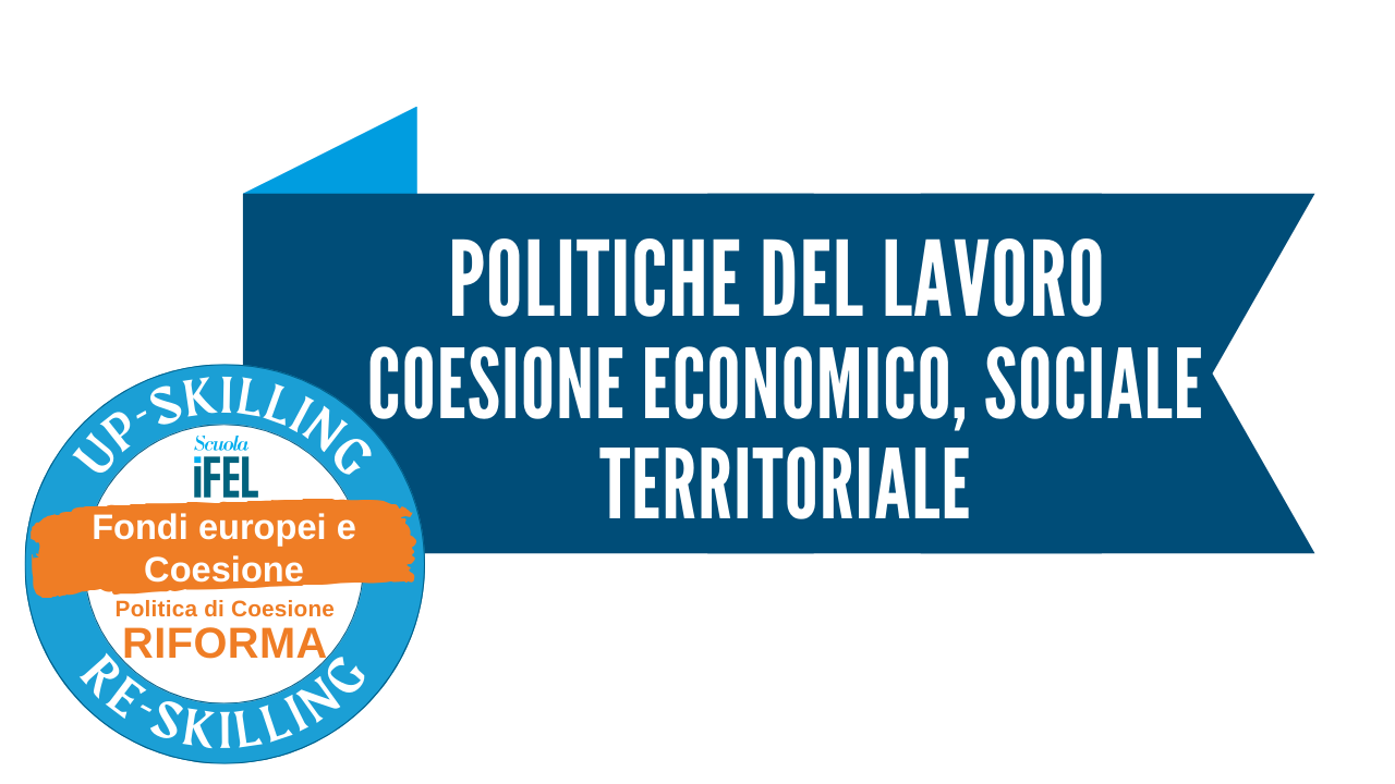 Politiche del lavoro e coesione economico, sociale e territoriale