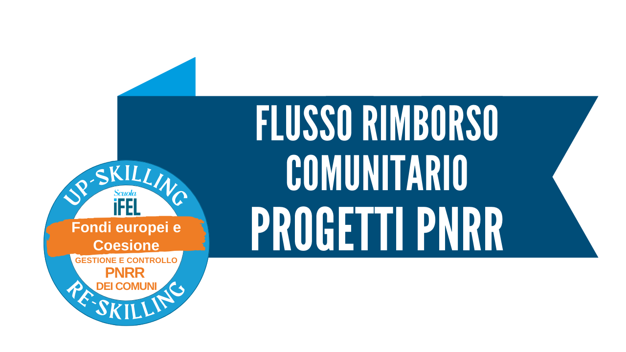 Il flusso di rimborso comunitario per i progetti PNRR dei Comuni