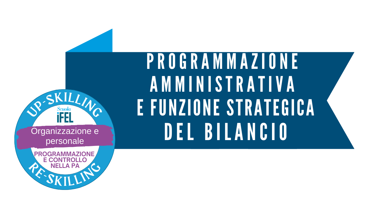 Programmazione amministrativa e funzione strategica del bilancio