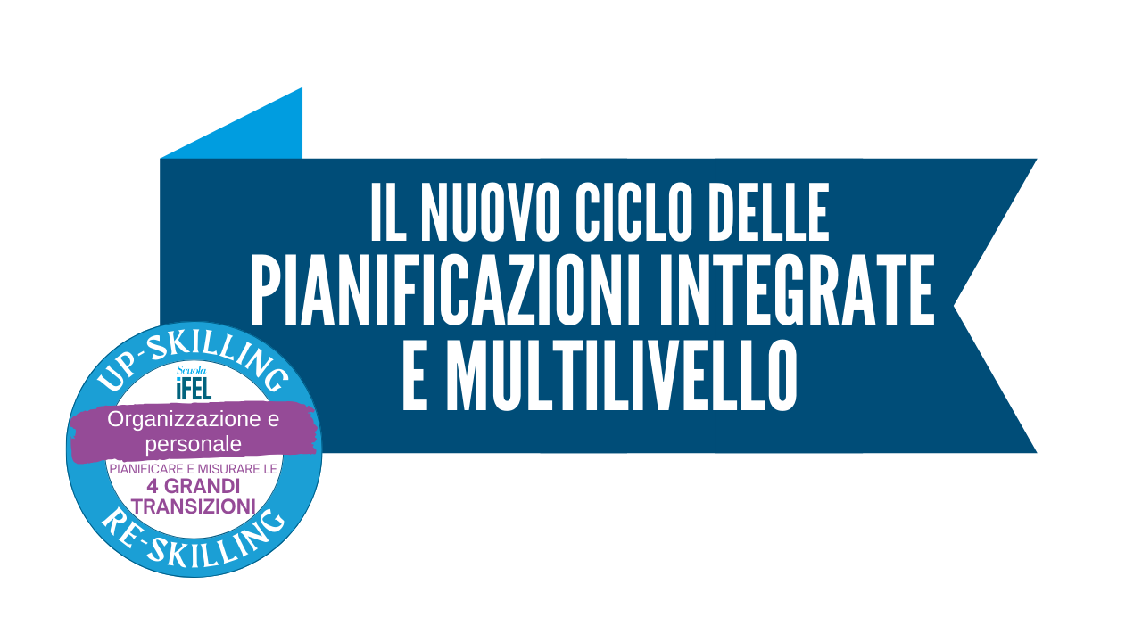 Il nuovo ciclo delle pianificazione integrate e multilivello