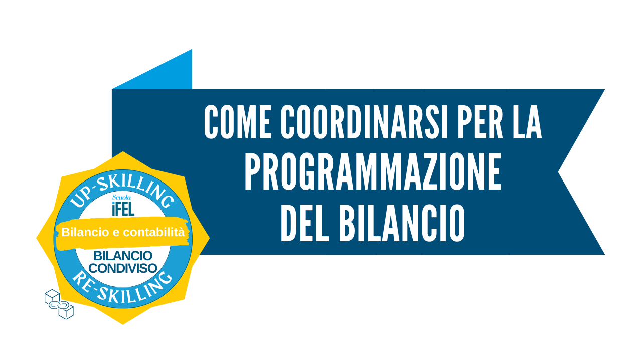 Come coordinarsi per la programmazione del bilancio