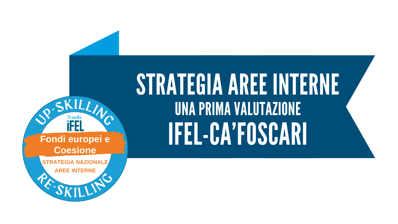 Strategia aree interne: una prima valutazione IFEL-Ca’ Foscari