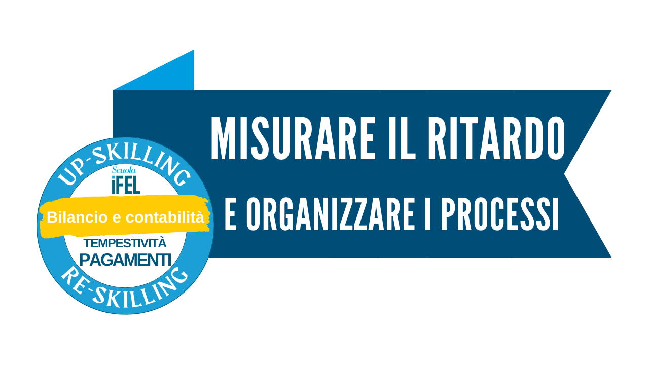 Tempi di pagamento – Come misurare il ritardo e organizzare i processi per pagare in trenta giorni