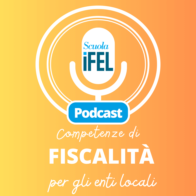 Podcast Competenze di Fiscalità per gli enti locali