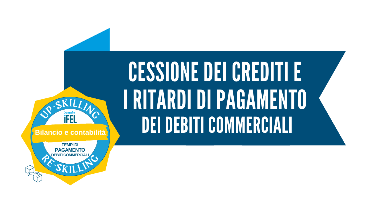 La cessione dei crediti e i ritardi di pagamento dei debiti commerciali