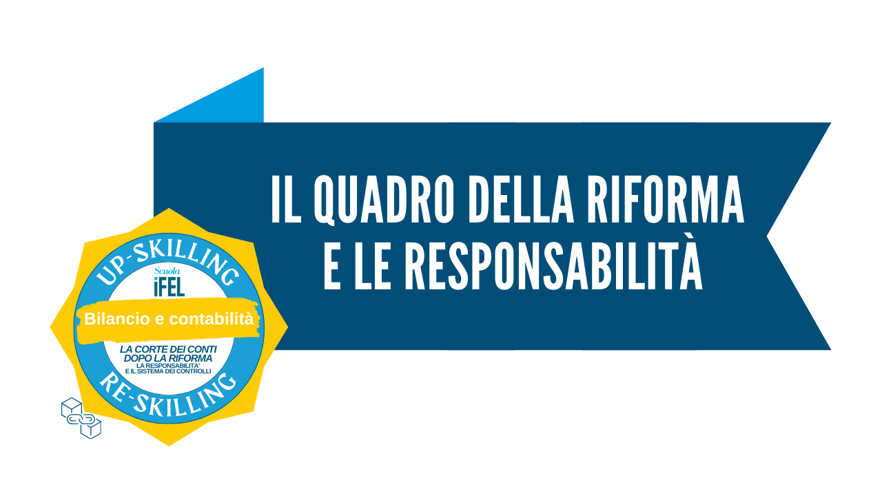 Il quadro della riforma e le responsabilità