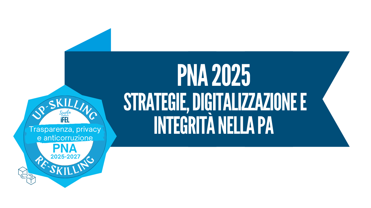 PNA 2025: Strategie, Digitalizzazione e Integrità nella PA