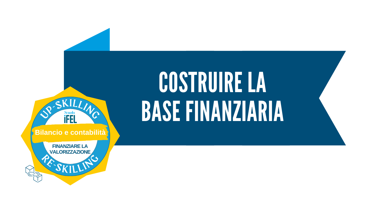 Costruire la base finanziaria per le politiche di valorizzazione